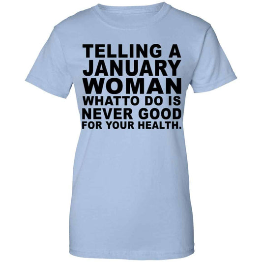 
	Telling A January Woman What To Do Is Never Good Shirt, Hoodie, Tank