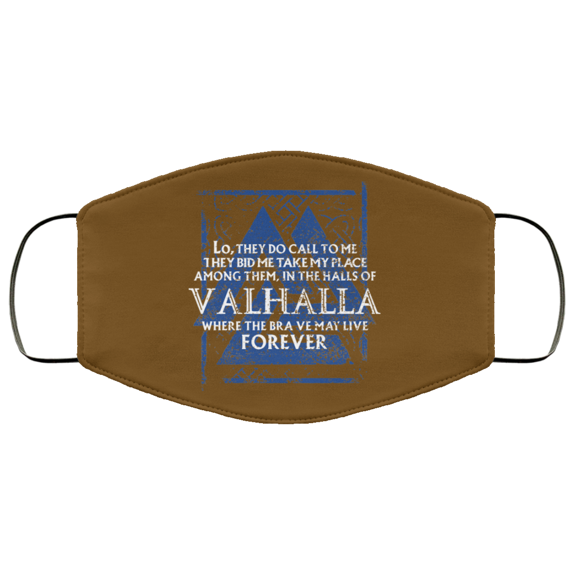 Lo, They Do Call To Me They Bid Me Take My Place Among Them In The Halls Of Valhalla Viking Face Mask