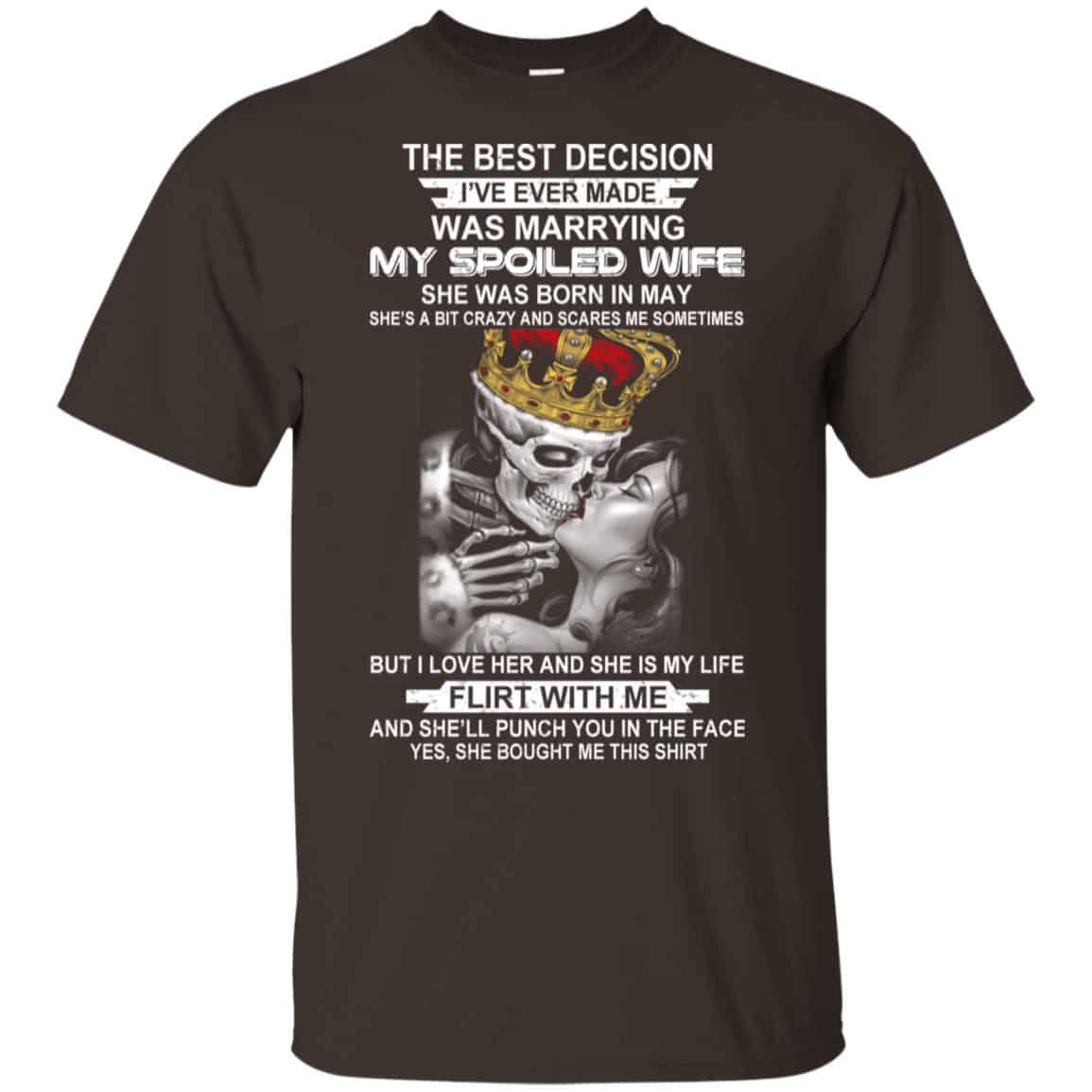 Best Decision Marrying My Spoiled Wife May Husband T-Shirts, Hoodie, Tank