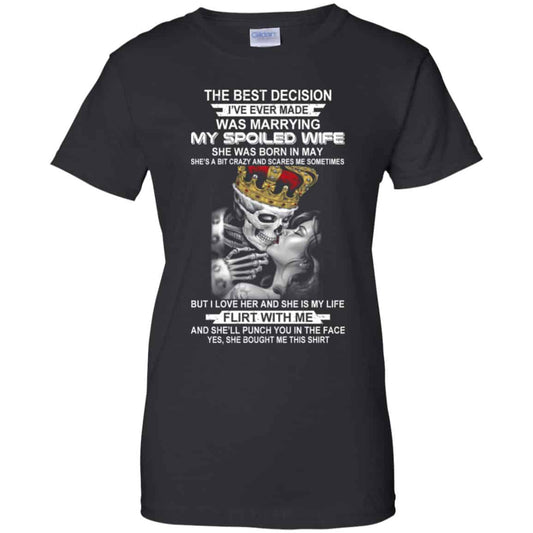 
	Best Decision Marrying My Spoiled Wife May Husband T-Shirts, Hoodie, Tank