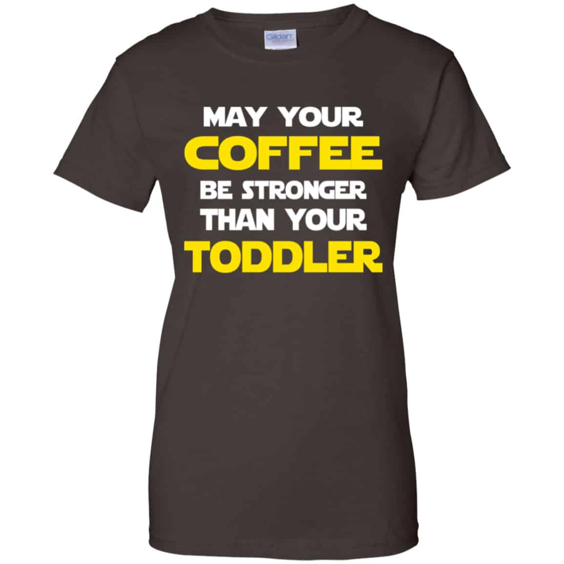 Star Wars: May Your Coffee Be Stronger Than Your Toddler Shirt, Hoodie, Tank