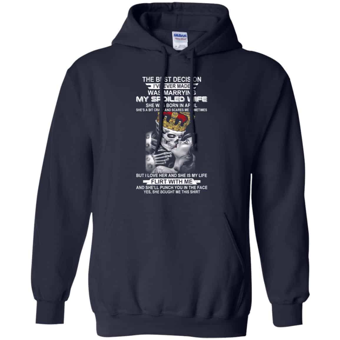 Best Decision Marrying My Spoiled Wife April Husband T-Shirts, Hoodie, Tank