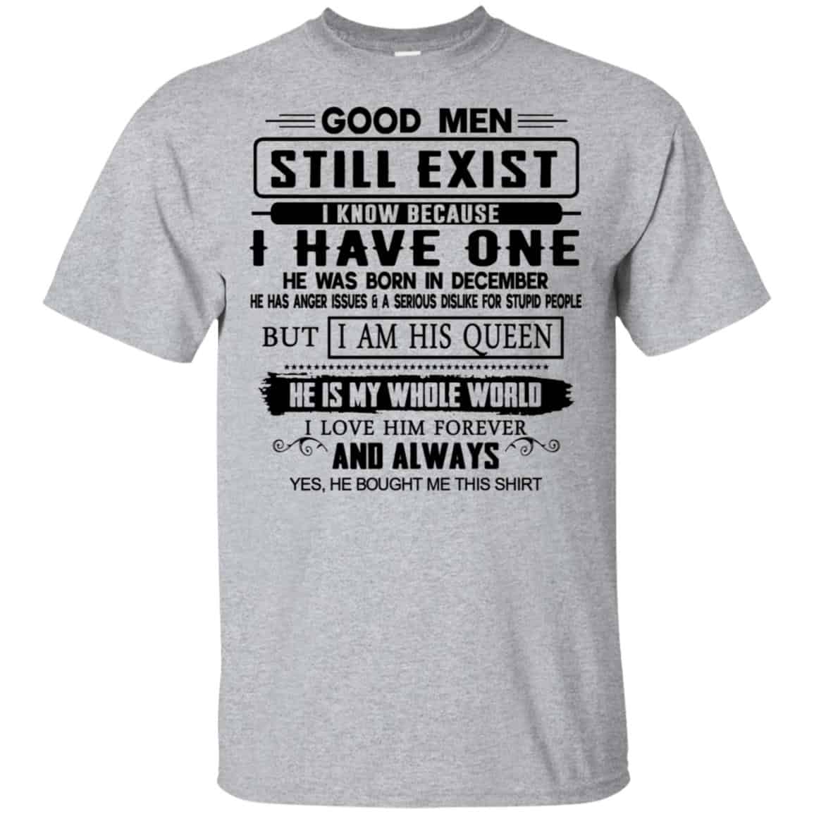 Good Men Still Exist I Have One He Was Born In December T-Shirts, Hoodie, Tank