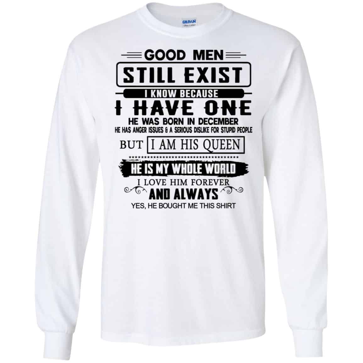 Good Men Still Exist I Have One He Was Born In December T-Shirts, Hoodie, Tank