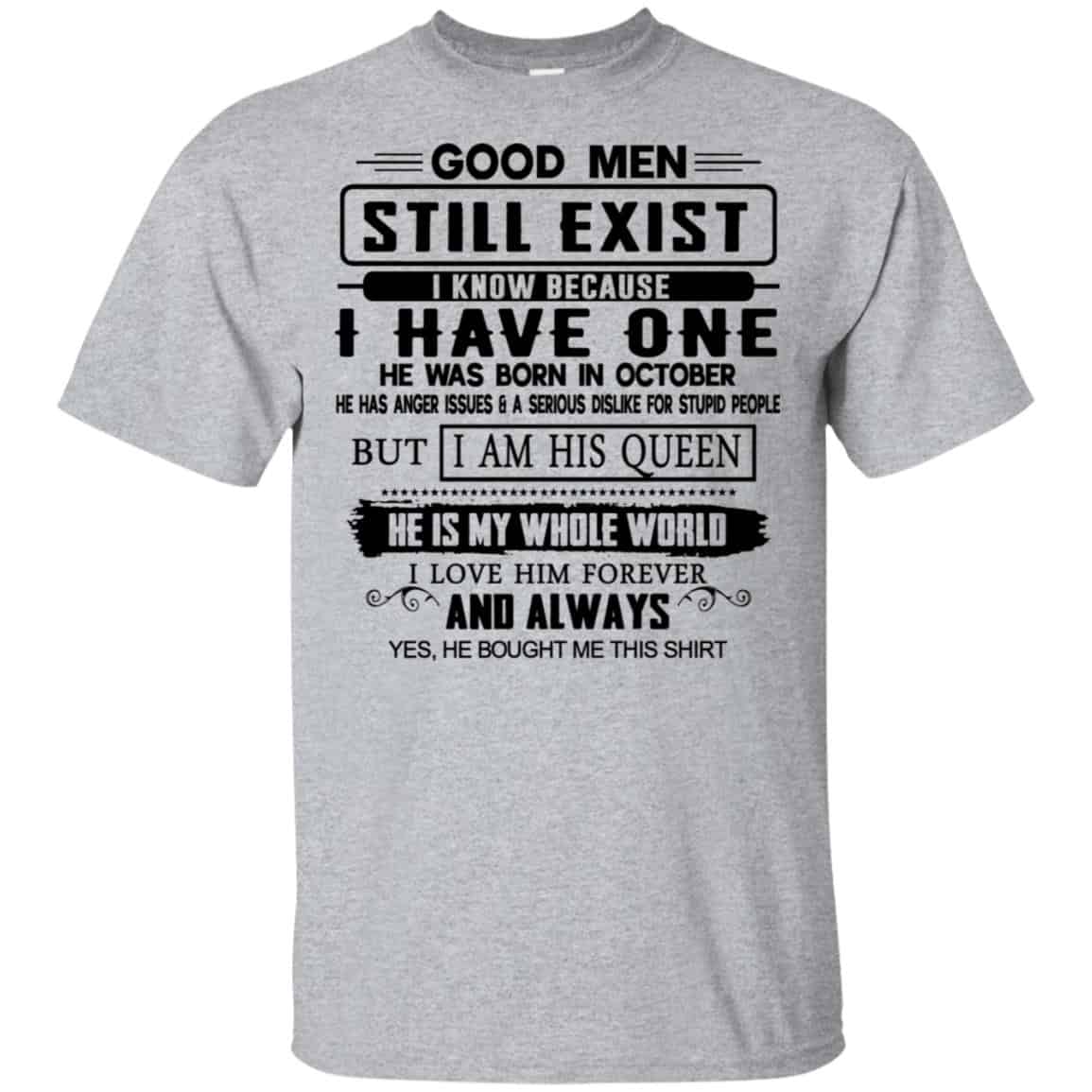 Good Men Still Exist I Have One He Was Born In October T-Shirts, Hoodie, Tank