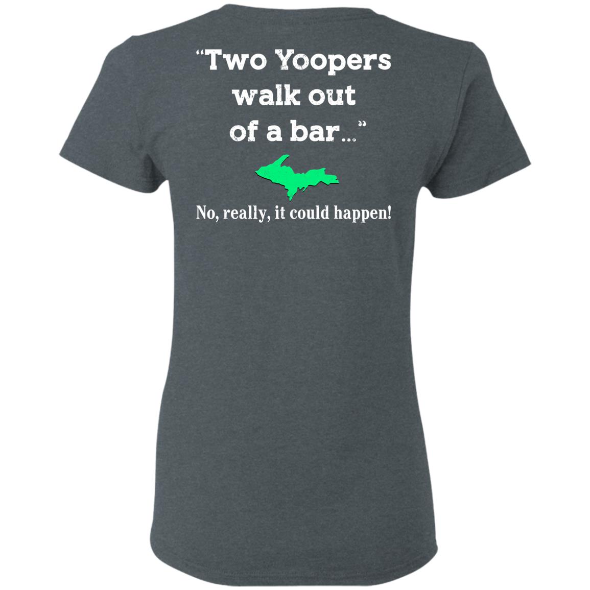Two Yoopers Walk Out Of A Bar No Really It Could Happen Shirt, Hoodie, Tank