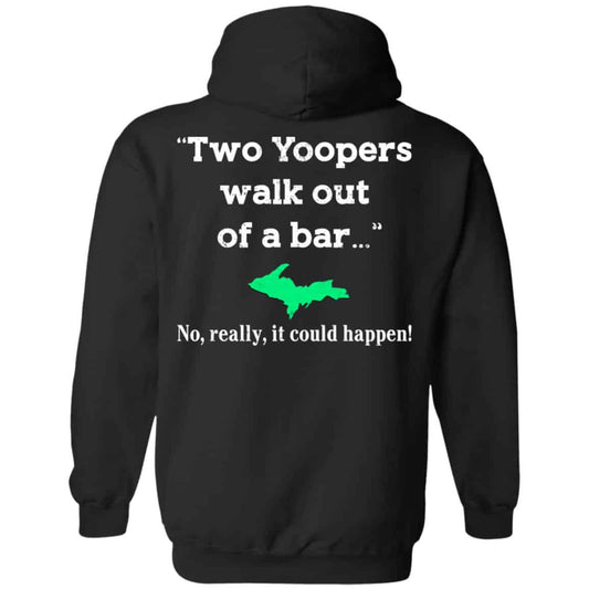 
	Two Yoopers Walk Out Of A Bar No Really It Could Happen Shirt, Hoodie, Tank