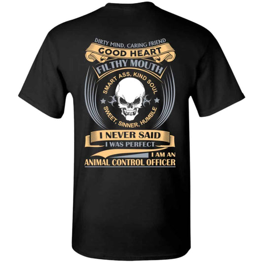 Dirty Mind Caring Friend Good Heart Filthy Mouth I Am An Animal Control Officer Shirt, Hoodie, Tank