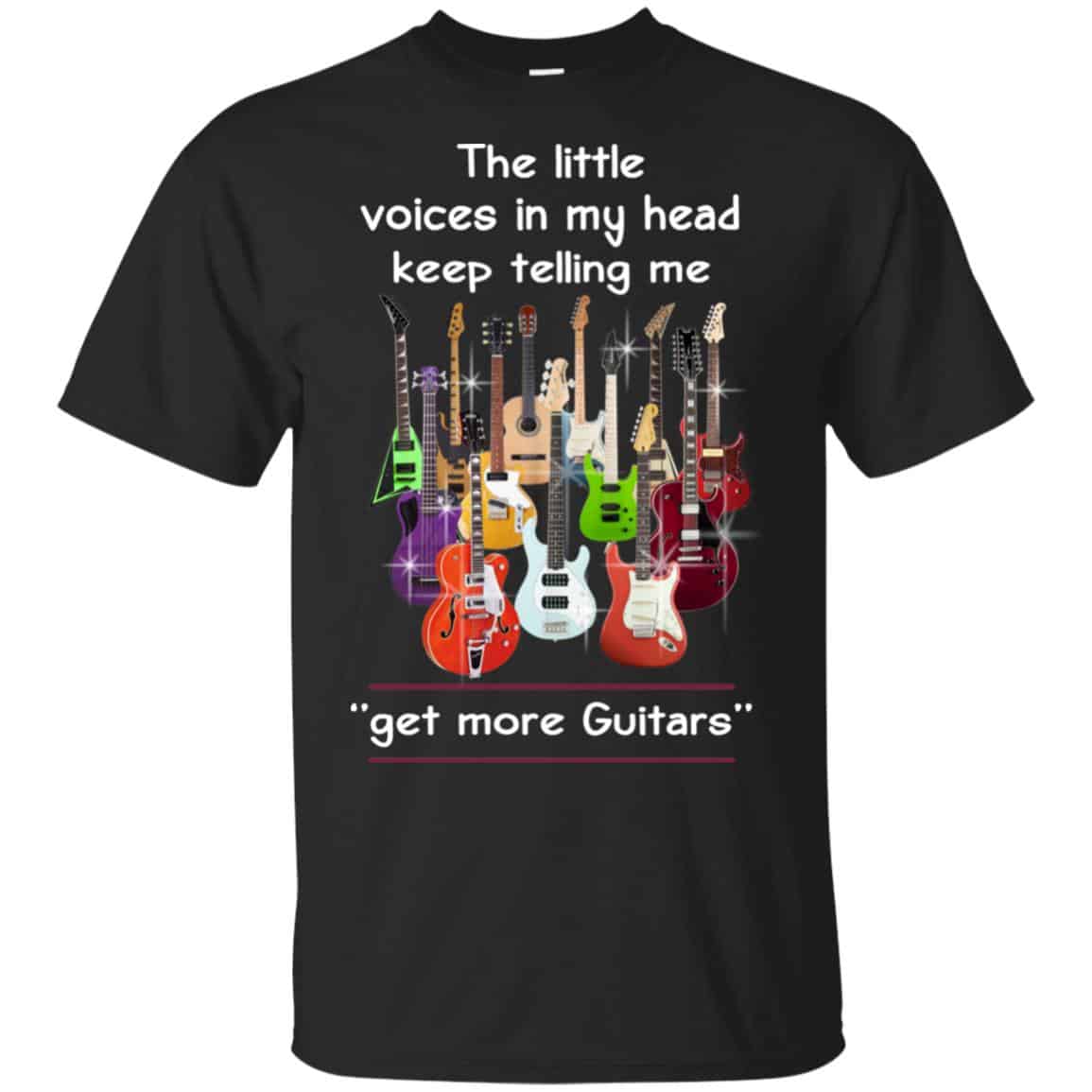 The Little Voices In My Head Keep Telling Me Get More Guitars T-Shirts, Hoodie, Tank