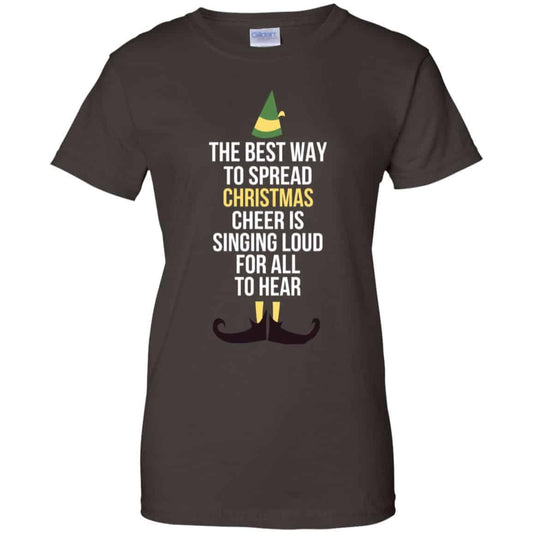 Elf: The Best Way To Spread Christmas Cheer Is Singing Loud For All To Hear T-Shirts, Hoodie, Tank