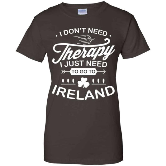 I Don’t Need Therapy I Just Need To Go To Ireland Shirt, Hoodie, Tank
