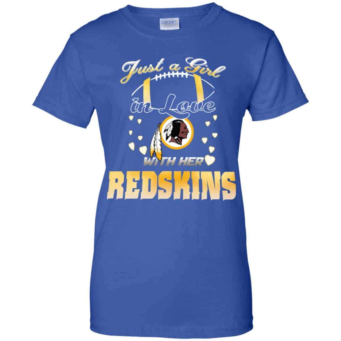 Washington Redskins: Just A Girl In Love With Her Redskins T-Shirts, Hoodie, Tank