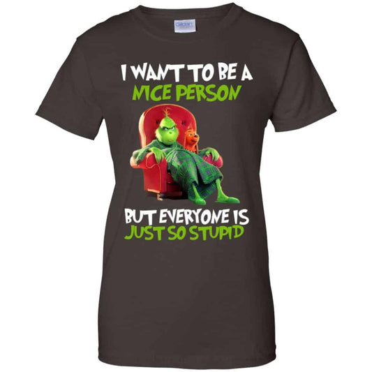 The Grinch: I Want To Be A Nice Person But Everyone Is Just So Stupid T-Shirts, Hoodie, Tank