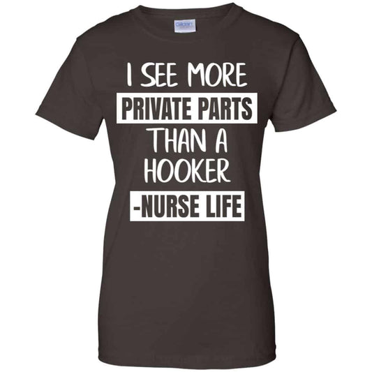 I See More Private Parts Than A Hooker – Nurse Life T-Shirts, Hoodie, Tank