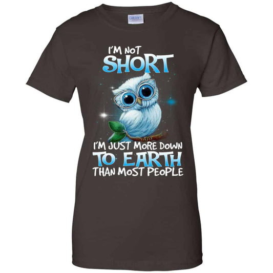 Owl: I’m Not Short I’m Just More Down To Earth Than Most People T-Shirts, Hoodie, Tank