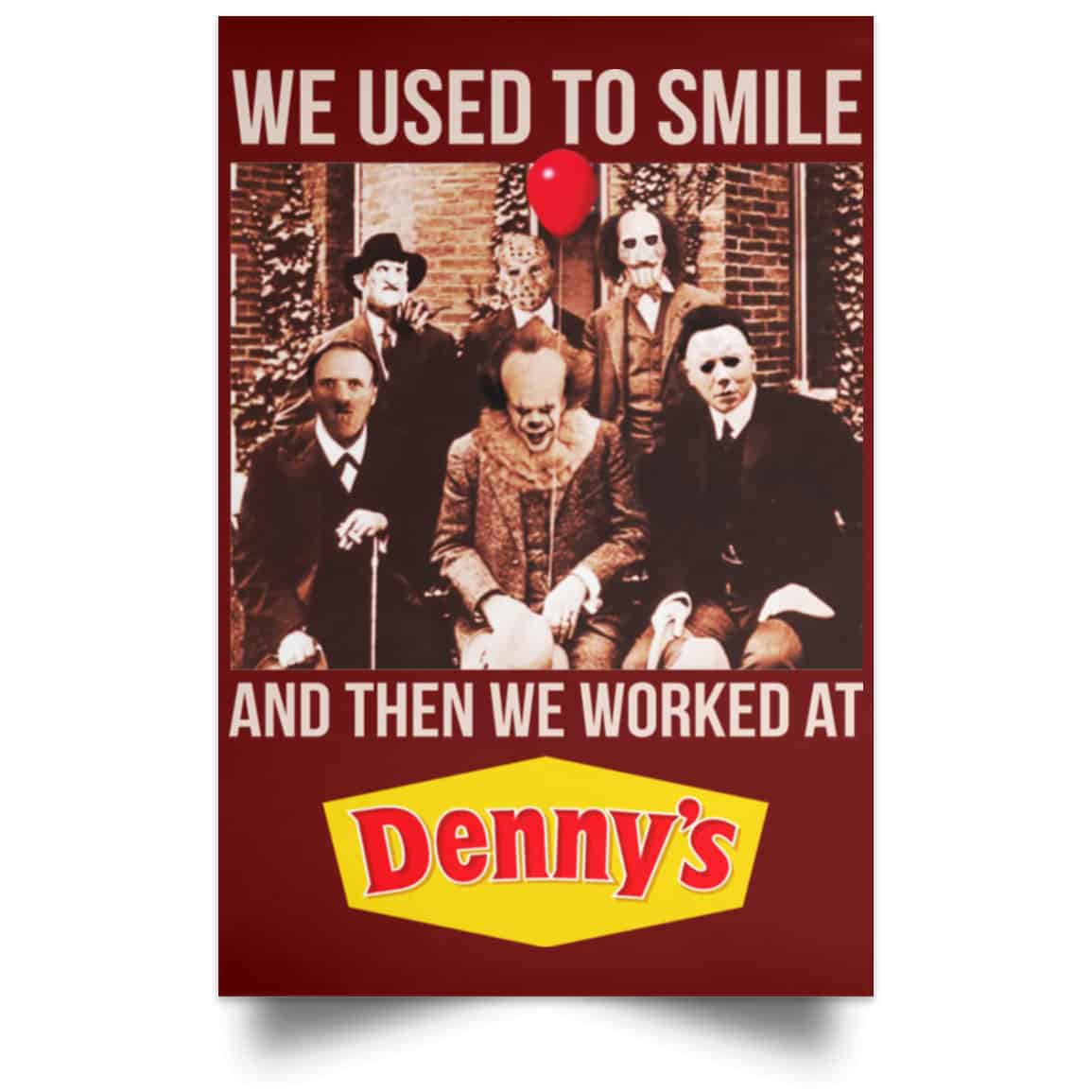 We Used To Smile And Then We Worked At Denny’s Posters