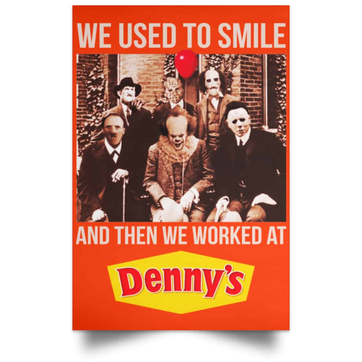 We Used To Smile And Then We Worked At Denny’s Posters