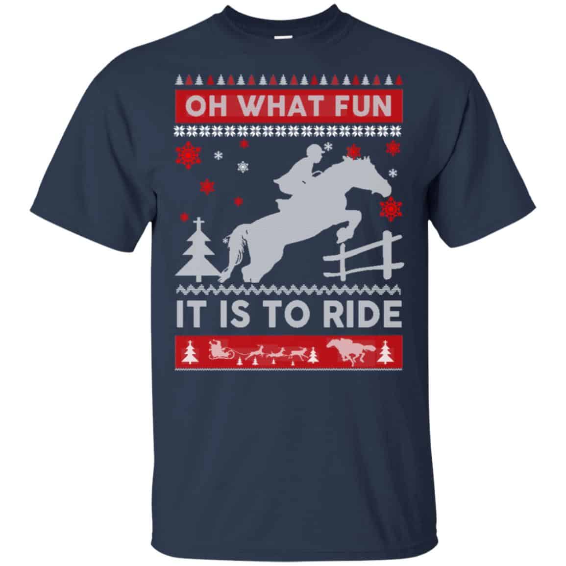 Horse Sweater Christmas Oh What Fun It Is To Ride T-Shirts, Hoodie, Sweater