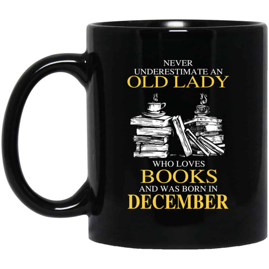 An Old Lady Who Loves Books And Was Born In December Mug
