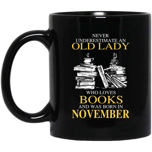 An Old Lady Who Loves Books And Was Born In November Mug