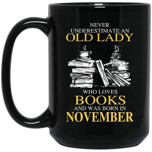 
	An Old Lady Who Loves Books And Was Born In November Mug