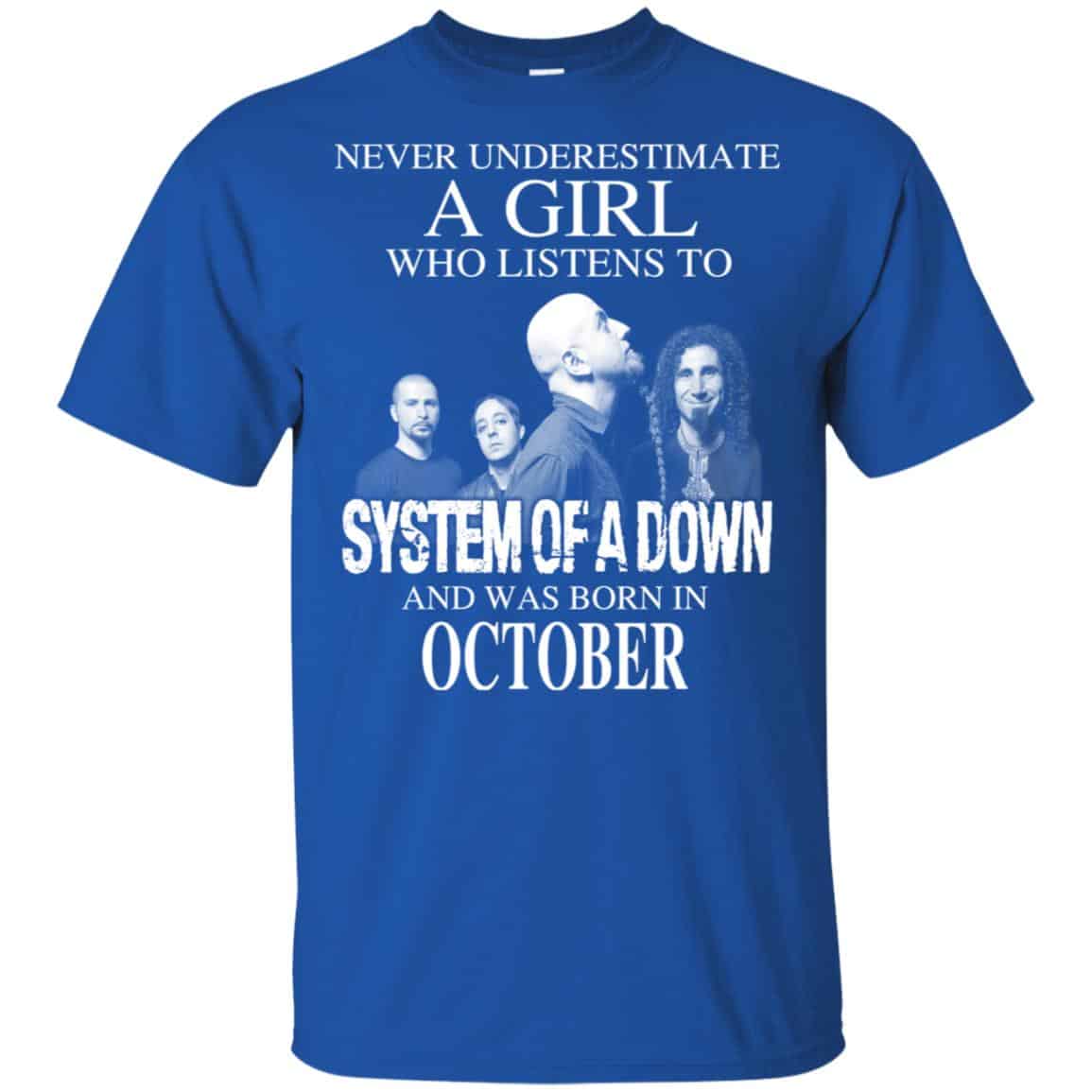 A Girl Who Listens To System Of A Down And Was Born In October T-Shirts, Hoodie, Tank