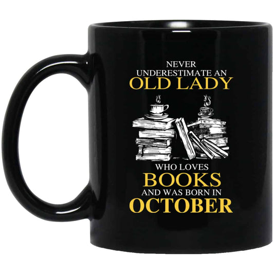 An Old Lady Who Loves Books And Was Born In October Mug