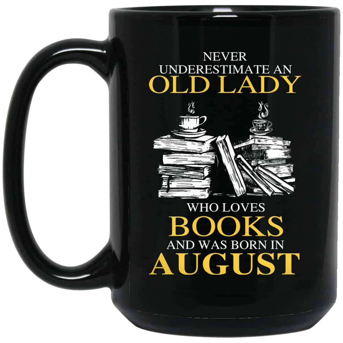 An Old Lady Who Loves Books And Was Born In August Mug