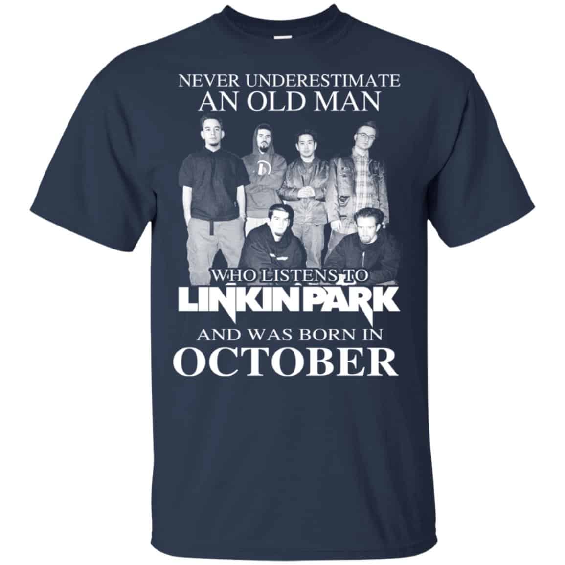 An Old Man Who Listens To Linkin Park And Was Born In October T-Shirts, Hoodie, Tank