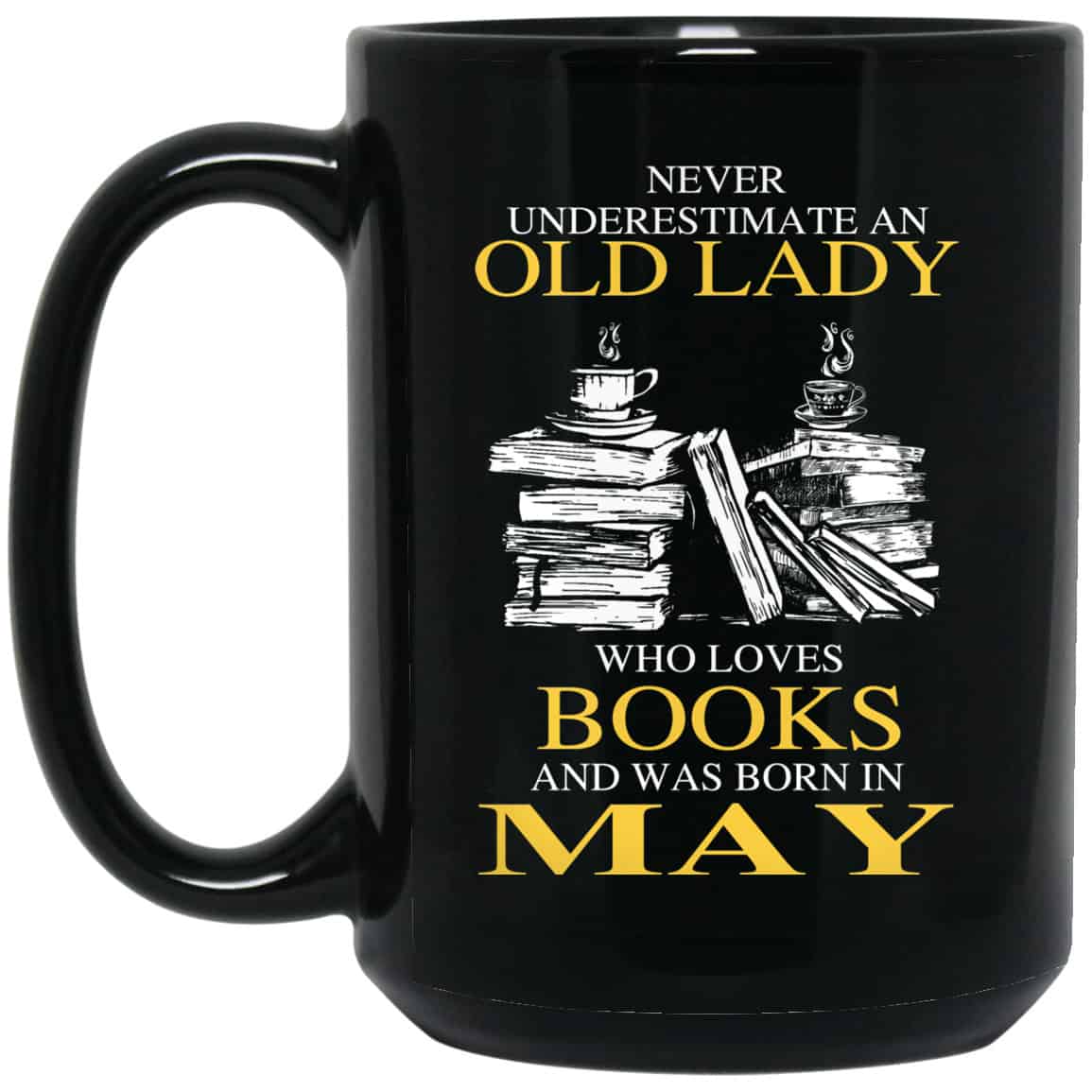 An Old Lady Who Loves Books And Was Born In May Mug