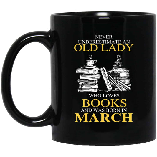 An Old Lady Who Loves Books And Was Born In March Mug