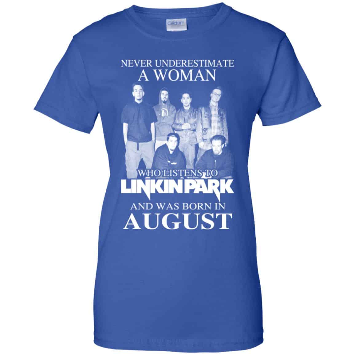 A Woman Who Listens To Linkin Park And Was Born In August T-Shirts, Hoodie, Tank