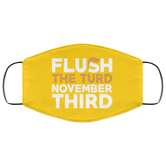 
	Flush The Turd November Third Anti-Trump Face Mask