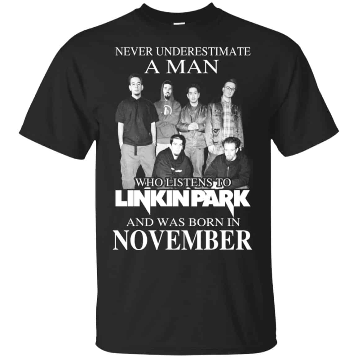 A Man Who Listens To Linkin Park And Was Born In November T-Shirts, Hoodie, Tank