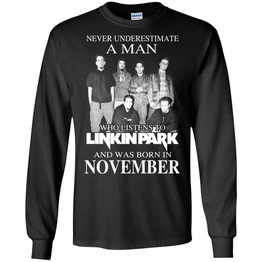A Man Who Listens To Linkin Park And Was Born In November T-Shirts, Hoodie, Tank