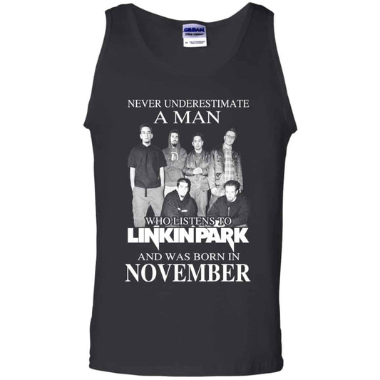 
	A Man Who Listens To Linkin Park And Was Born In November T-Shirts, Hoodie, Tank