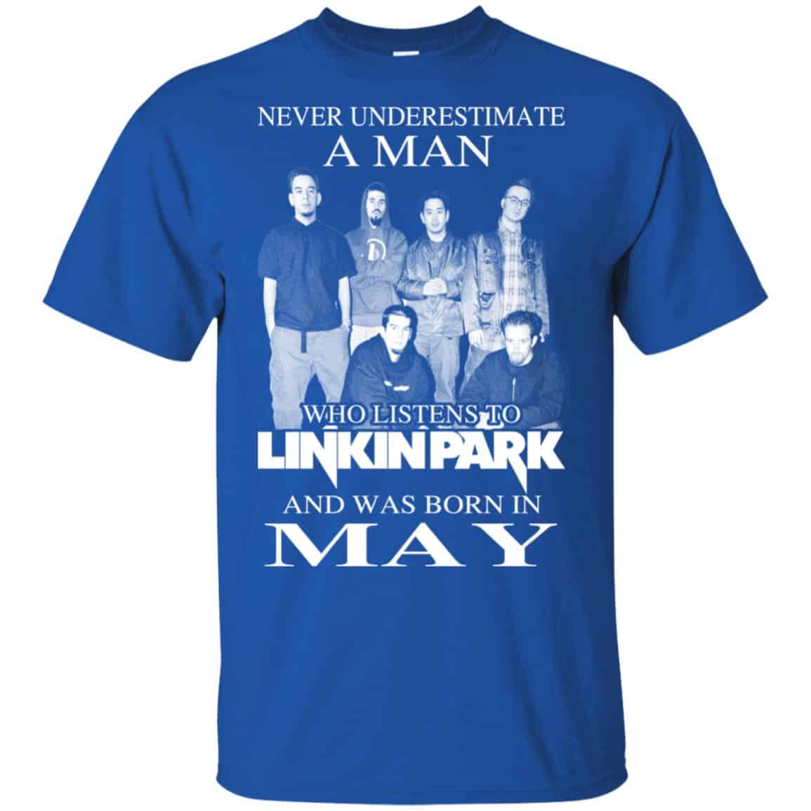 A Man Who Listens To Linkin Park And Was Born In May T-Shirts, Hoodie, Tank