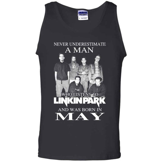 A Man Who Listens To Linkin Park And Was Born In May T-Shirts, Hoodie, Tank