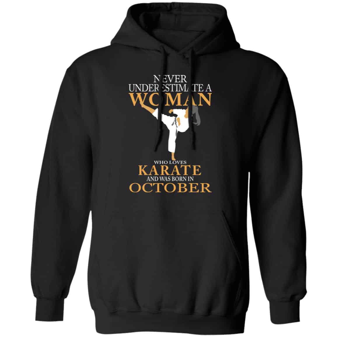 Never Underestimate A Woman Who Loves Karate And Was Born In October Shirt, Hoodie, Tank