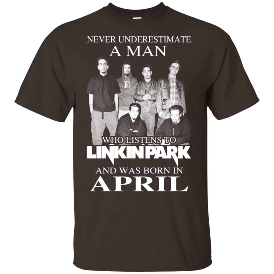 A Man Who Listens To Linkin Park And Was Born In April T-Shirts, Hoodie, Tank