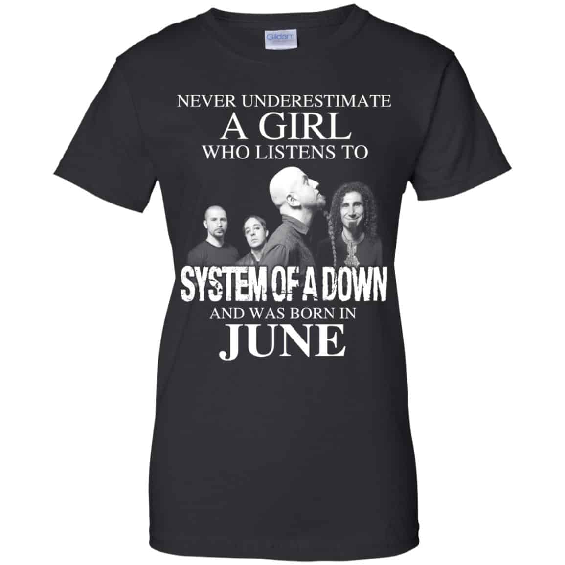 
	A Girl Who Listens To System Of A Down And Was Born In June T-Shirts, Hoodie, Tank