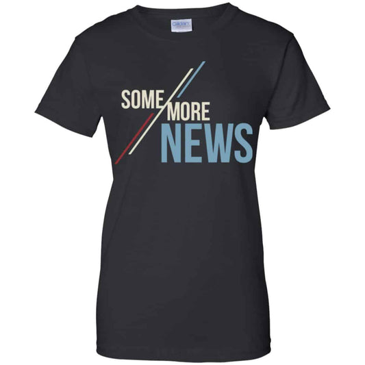 
	Some More News Shirt, Hoodie, Tank