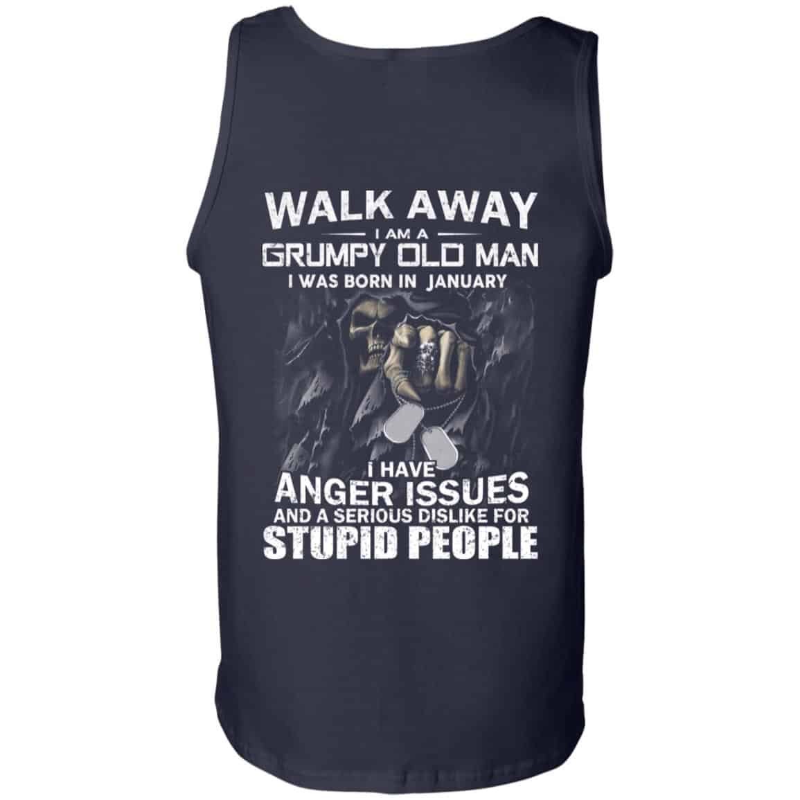 I Am A Grumpy Old Man I Was Born In January Shirt, Hoodie, Tank