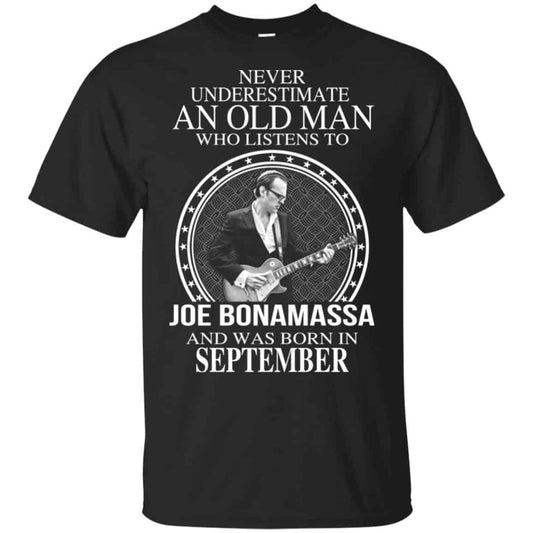 
	An Old Man Who Listens To Joe Bonamassa And Was Born In September T-Shirts, Hoodie, Tank