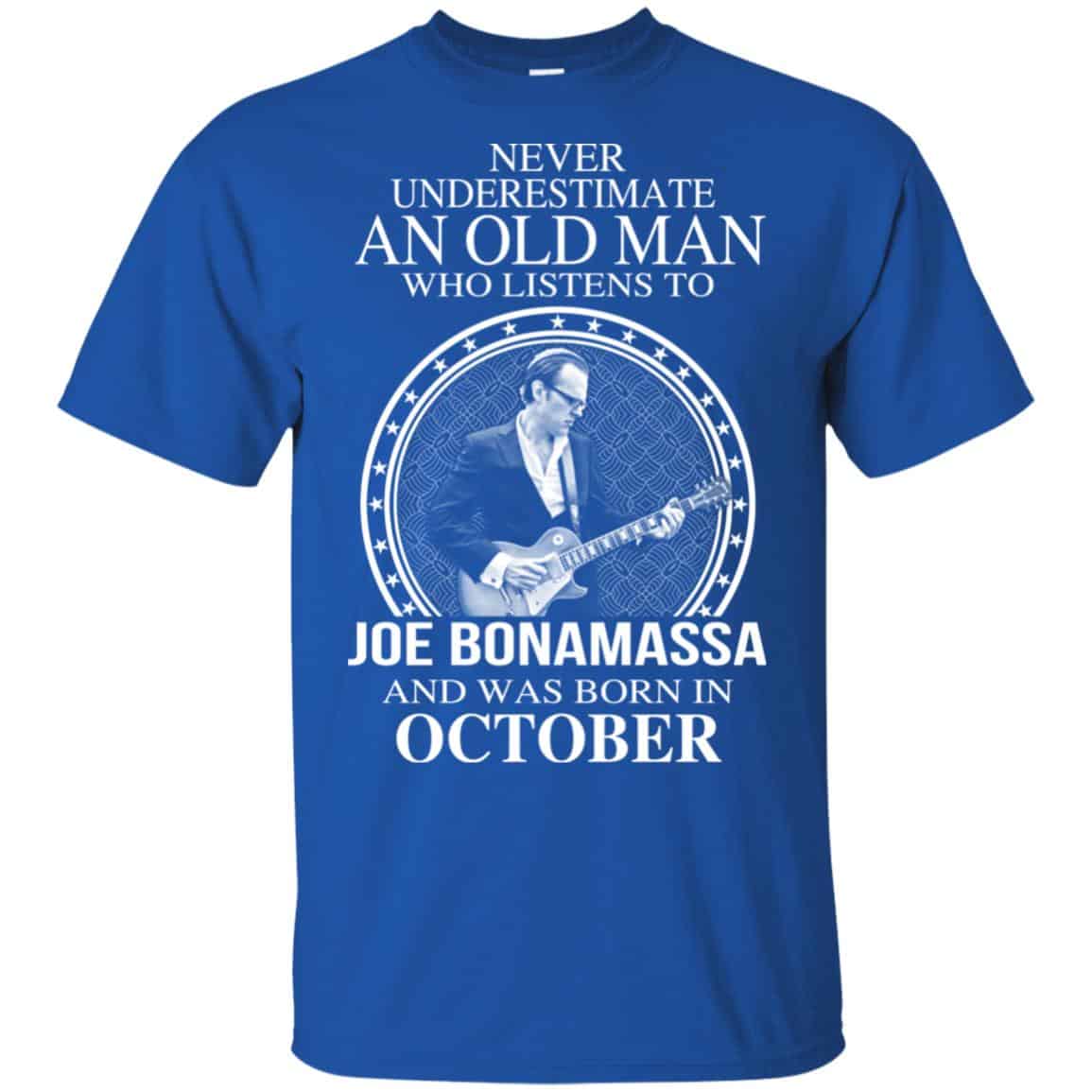 An Old Man Who Listens To Joe Bonamassa And Was Born In October T-Shirts, Hoodie, Tank