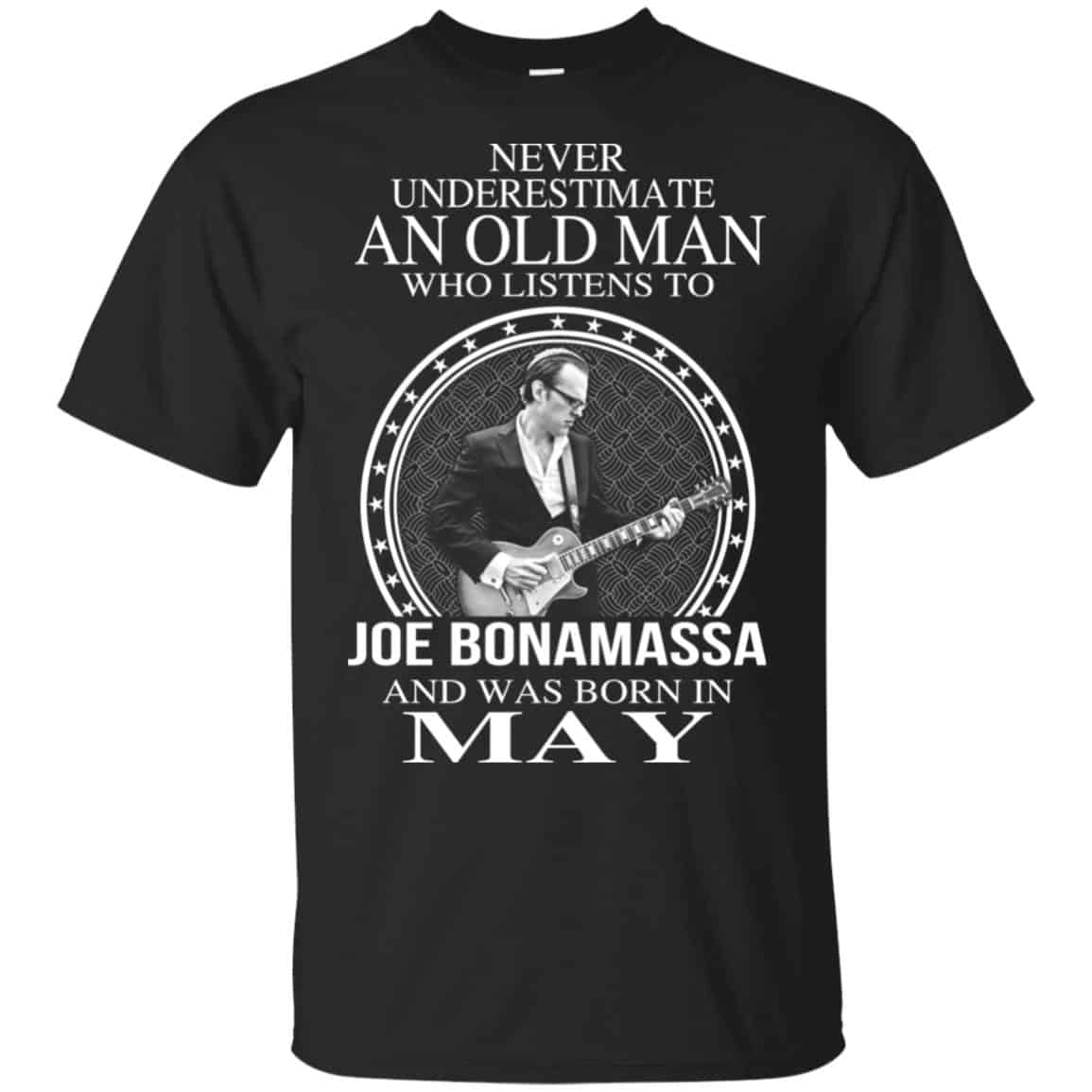 An Old Man Who Listens To Joe Bonamassa And Was Born In May T-Shirts, Hoodie, Tank