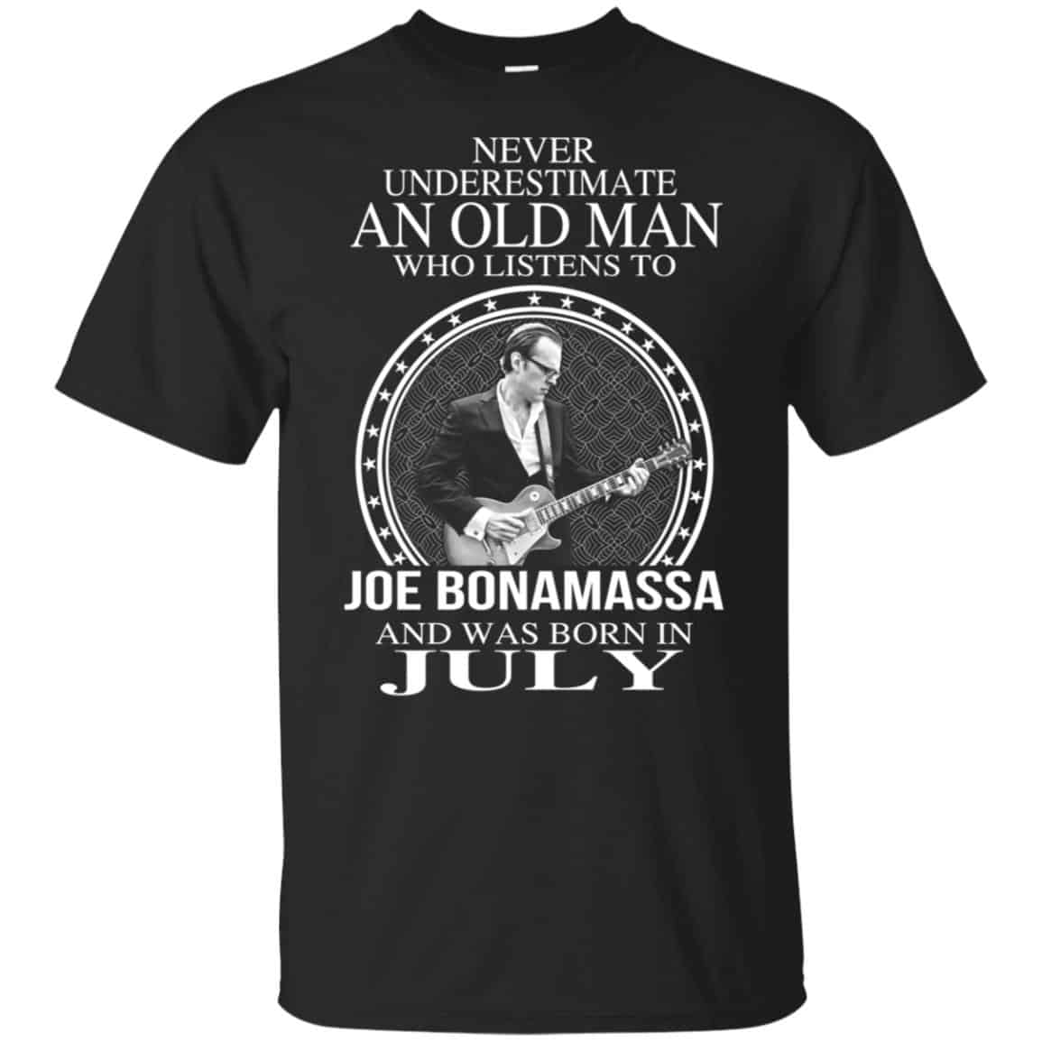An Old Man Who Listens To Joe Bonamassa And Was Born In July T-Shirts, Hoodie, Tank