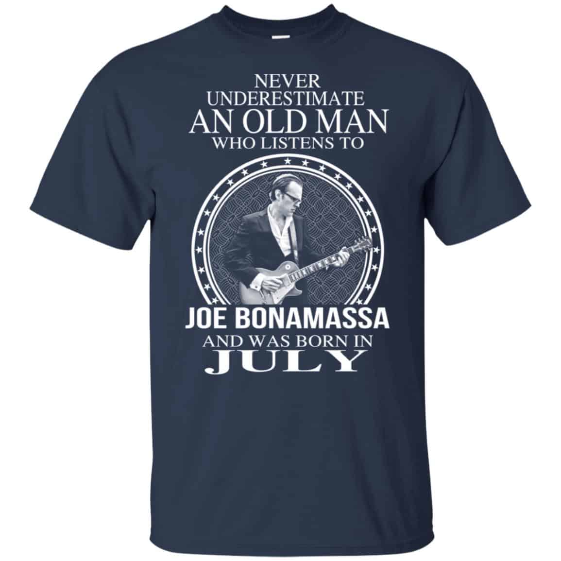 An Old Man Who Listens To Joe Bonamassa And Was Born In July T-Shirts, Hoodie, Tank