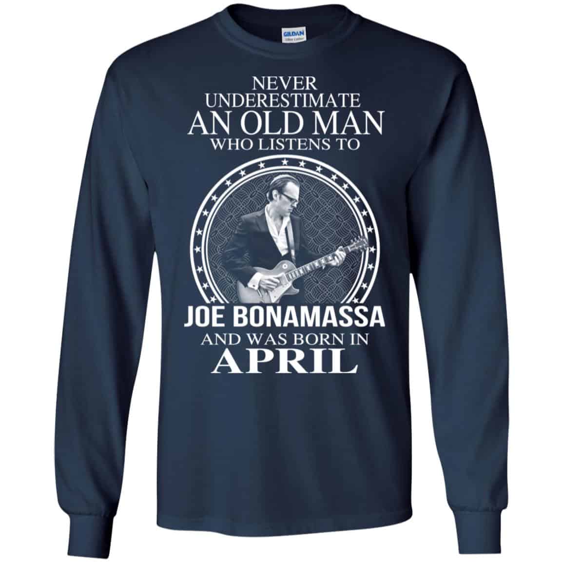 An Old Man Who Listens To Joe Bonamassa And Was Born In April T-Shirts, Hoodie, Tank