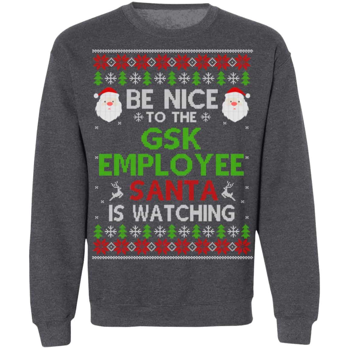 Be Nice To The GSK Employee Santa Is Watching Christmas Sweater, Shirt, Hoodie